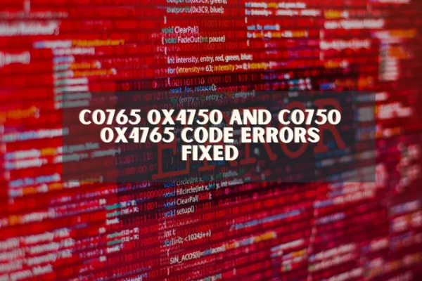 C0765 0x4750 and C0750 0x4765 code