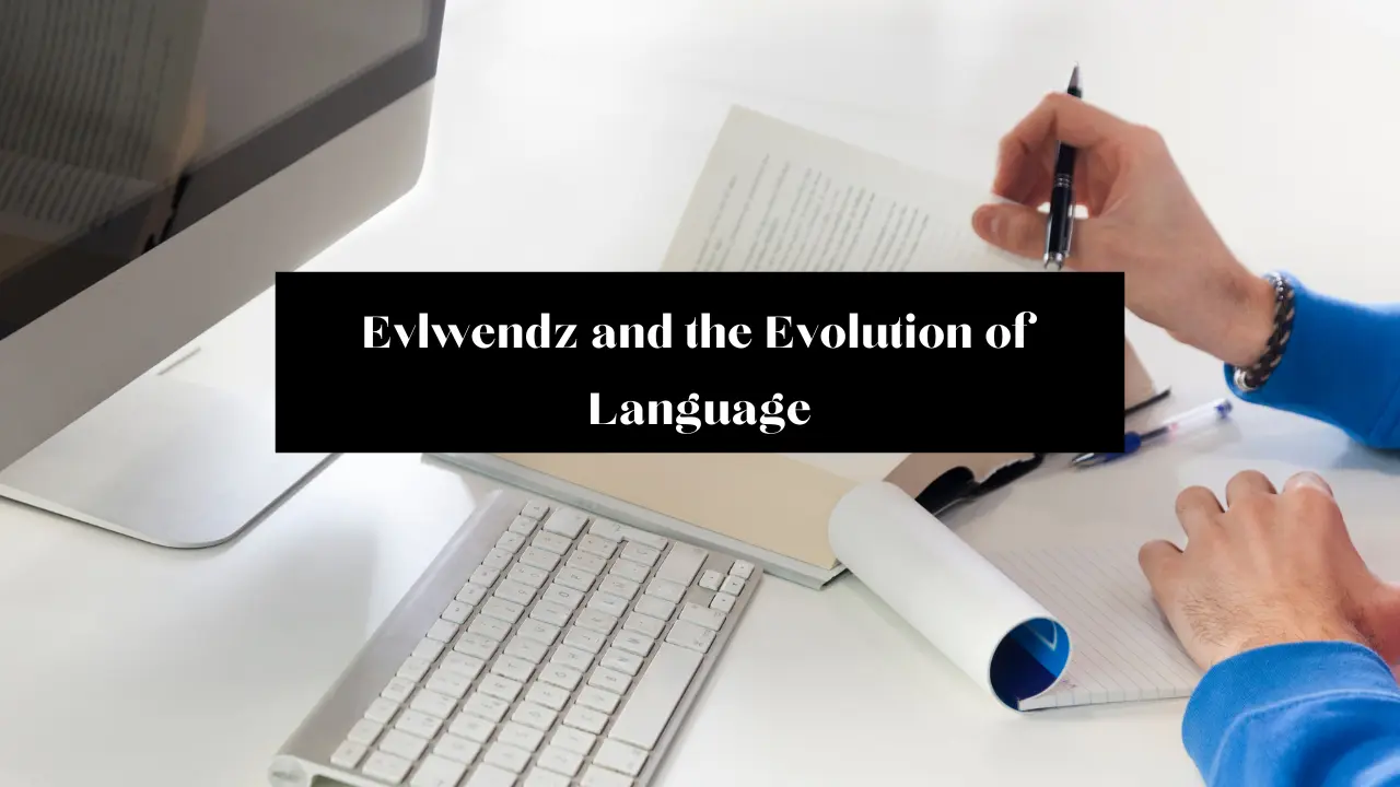 Evlwendz and the Evolution of Language