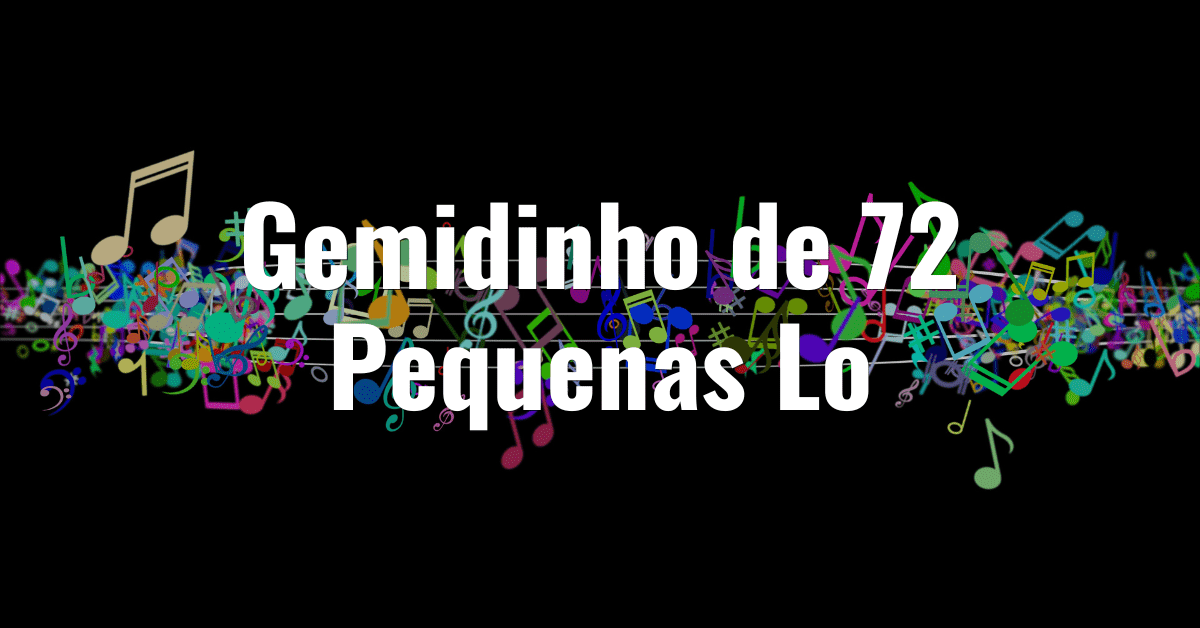 Gemidinho de 72 Pequenas Lo