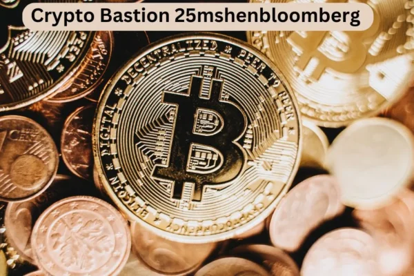 Crypto Bastion 25mshenbloomberg