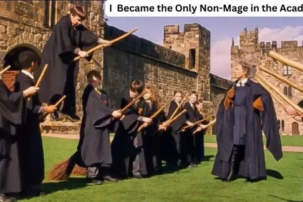 I  Became the Only Non-Mage in the Academy 