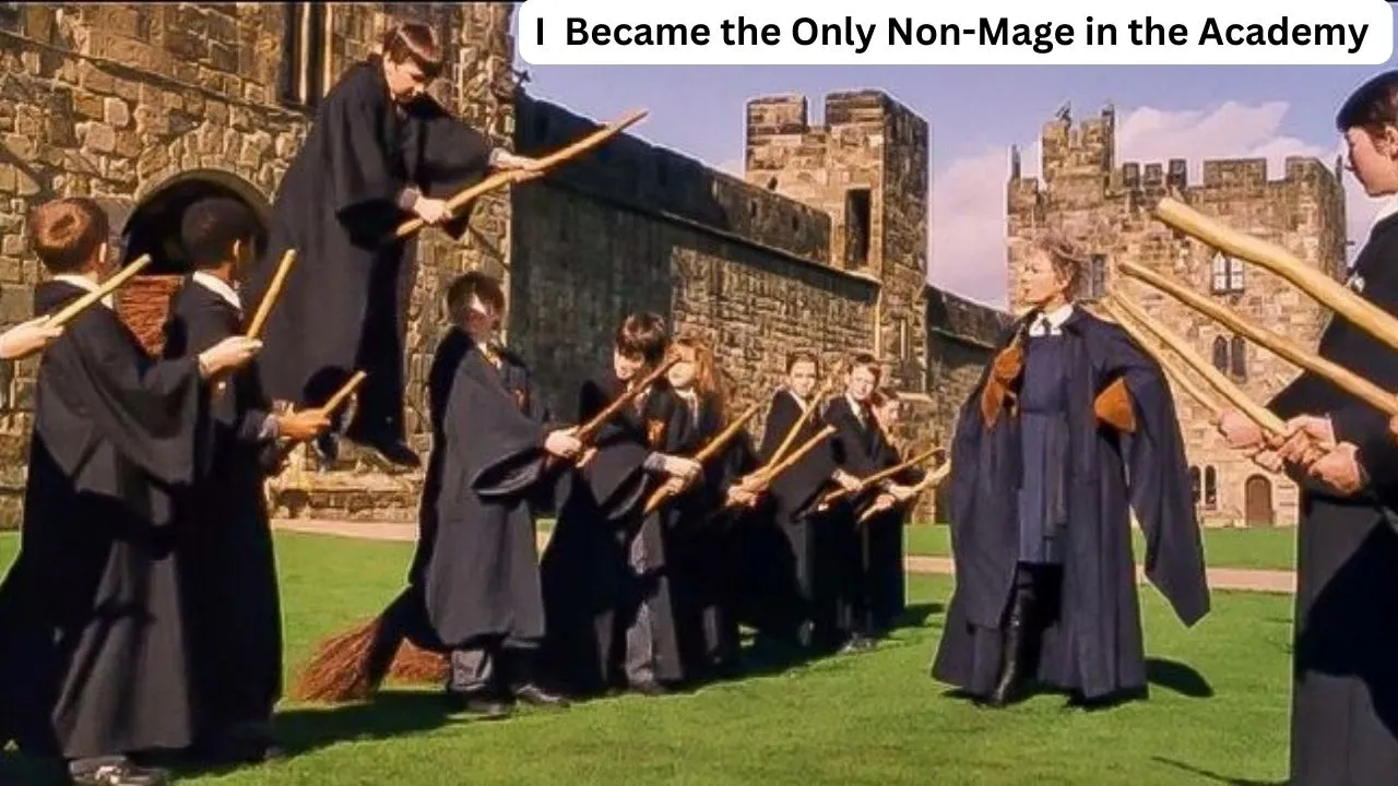 I  Became the Only Non-Mage in the Academy 